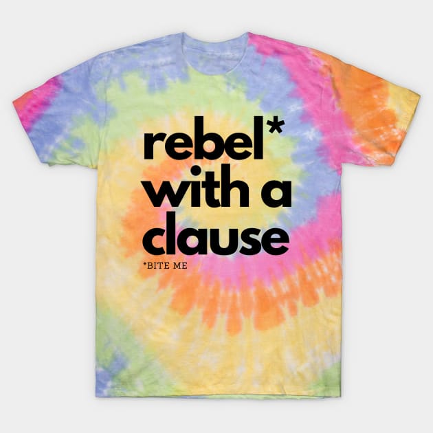 Rebel With a Clause (*Bite Me) T-Shirt by PixelDot Gra.FX Collection